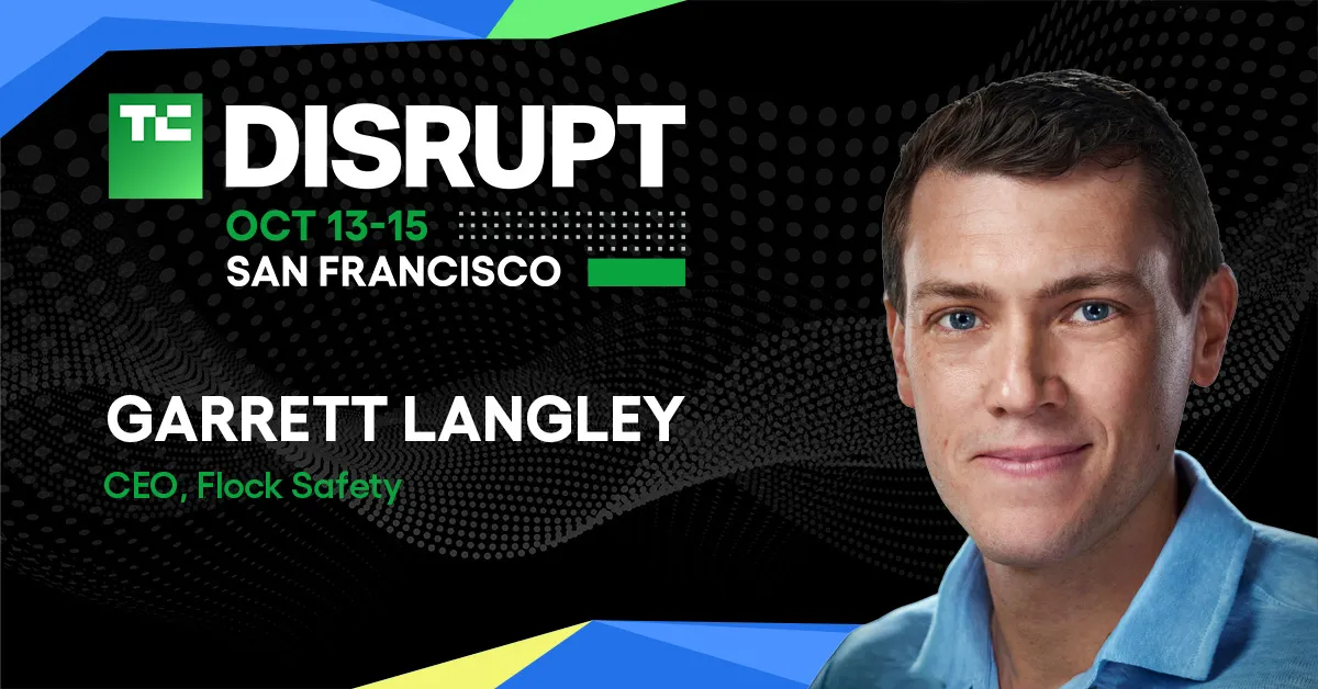 Flock Safety CEO Garrett Langley Explores Surveillance's Future at TechCrunch Disrupt 2026