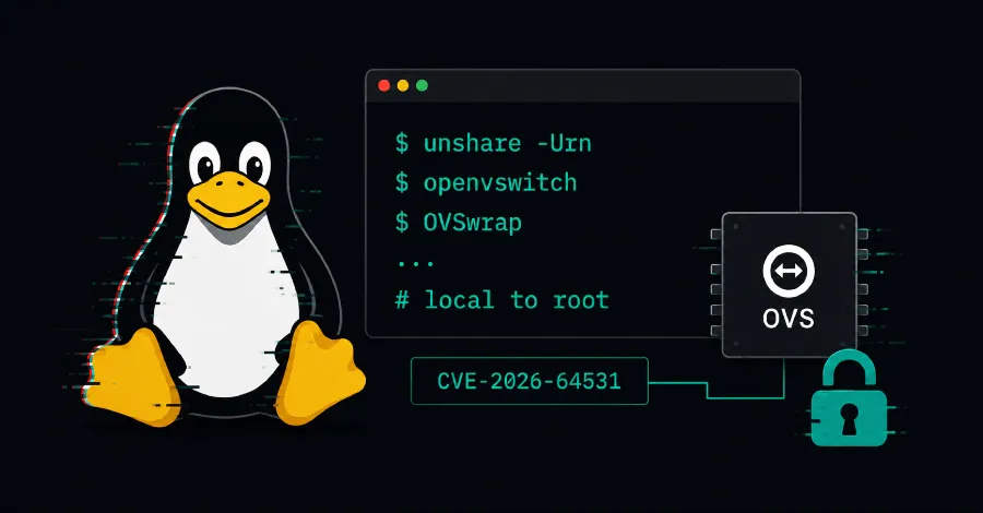 Critical OVSwrap Flaw Exposes Linux Kernel to Root Access Threats