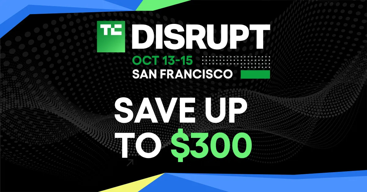 Last Chance to Score Discounts for TechCrunch Disrupt 2026 Last Chance to Score Discounts for TechCrunch Disrupt 2026